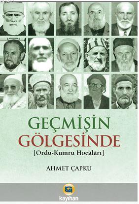 Geçmişin Gölgesinde; (Ordu-Kumru Hocaları) | Ahmet Çapku | Kayıhan Yay