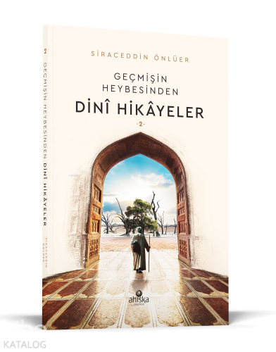 Geçmişin Heybesinden Dini Hikayeler 2. Cilt | Siraceddin Önlüer | Ahıs