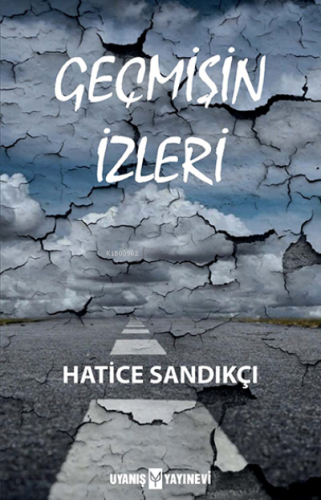 Geçmişin İzleri | Hatice Sandıkçı | Uyanış Yayınevi