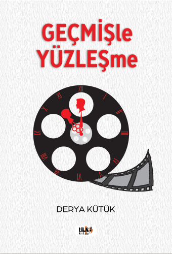 Geçmişle Yüzleşme | Derya Kütük | Tilki Kitap