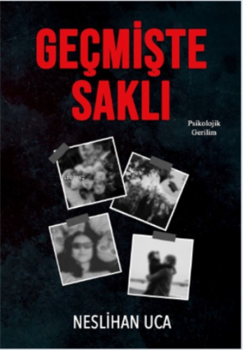 Geçmişte Saklı | Neslihan Uca | İkinci Adam Yayınları