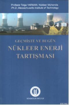 Geçmişte ve Bugün Nükleer Enerji Tartışması | Tolga Yarman | Okan Üniv