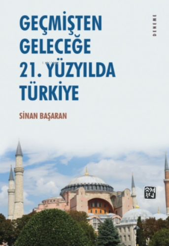 Geçmişten Geleceğe - 21. Yüzyılda Türkiye | Sinan Başaran | Kutlu Yayı