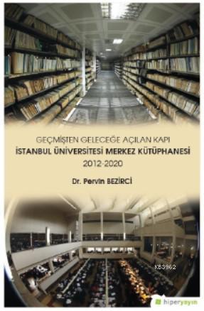 Geçmişten Geleceğe Açılan Kapı İstanbul Üniversitesi Merkez Kütüphanes