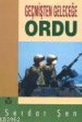 Geçmişten Geleceğe Ordu | Serdar Şen | Alan Yayıncılık