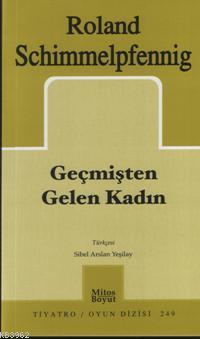 Geçmişten Gelen Kadın | Roland Schimmelpfennig | Mitos Boyut Yayınları