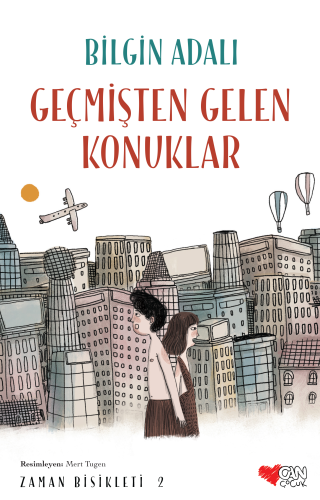 Geçmişten Gelen Konuklar; Zaman Bisikleti 2 | Bilgin Adalı | Can Çocuk