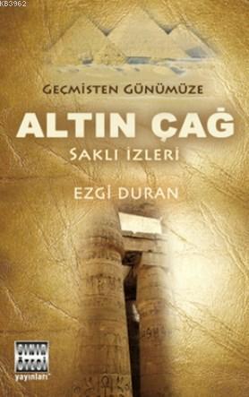 Geçmişten Günümüze Altın Çağ | Ezgi Duran | Sınır Ötesi Yayınları