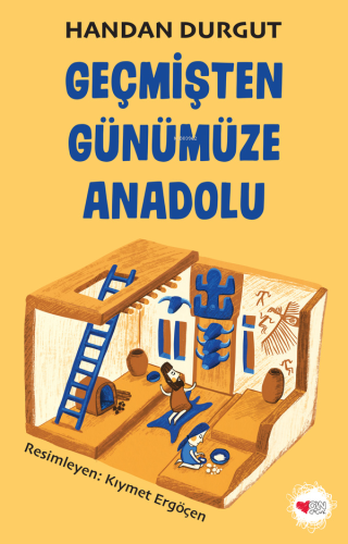 Geçmişten Günümüze Anadolu | Handan Durgut | Can Çocuk Yayınları