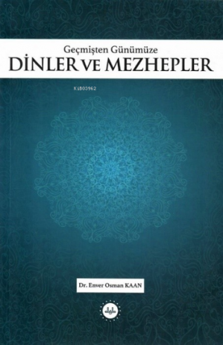 Geçmişten Günümüze Dinler ve Mezhepler | Enver Osman Kaan | Diyanet İş