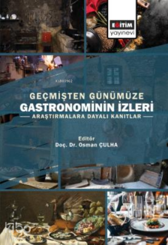 Geçmişten Günümüze Gastronominin İzleri | Turgay Düğen | Eğitim Yayıne