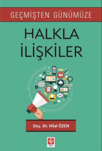 Geçmişten Günümüze Halkla İlişkiler Hilal Özen | Hilal Özen | Ekin Ki