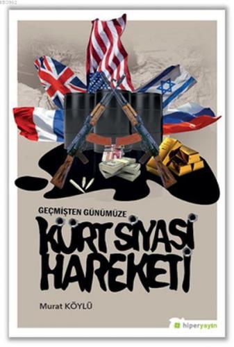 Geçmişten Günümüze Kürt Siyasi Hareketi | Murat Köylü | Hiper Yayınlar