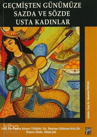 Geçmişten Günümüze Sazda ve Sözde Usta Kadınlar | Fatma Ahsen Turan | 