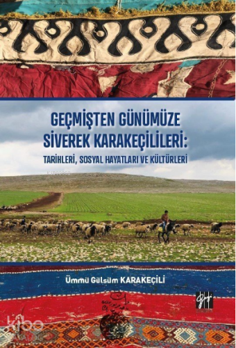 Geçmişten Günümüze Siverek Karakeçilileri : Tarihleri, Sosyal Hayatlar