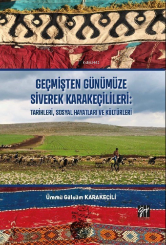 Geçmişten Günümüze Siverek Karakeçilileri : Tarihleri, Sosyal Hayatlar