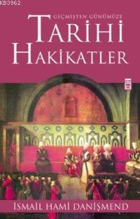 Geçmişten Günümüze Tarihi Hakikatler | İsmail Hami Danişmend | Timaş Y