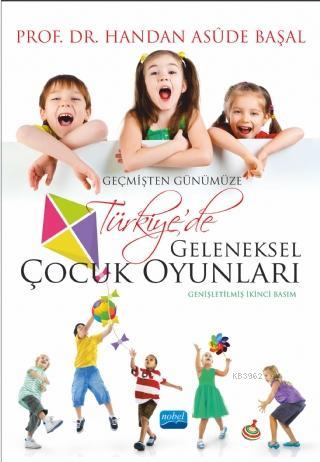 Geçmişten Günümüze Türkiye'de Geleneksel Çocuk Oyunları | Handan Asude