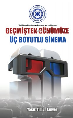 Geçmişten Günümüze Üç Boyutlu Sinema | Timur Tanyer | İstanbul Aydın Ü