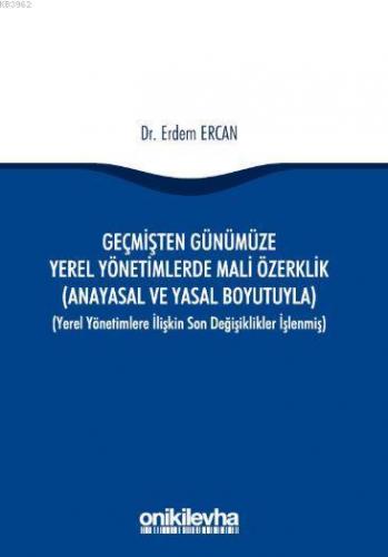 Geçmişten Günümüze Yerel Yönetimlerde Mali Özerklik | Ercan Erdemir | 