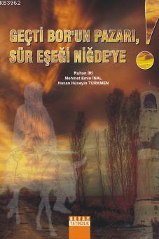 Geçti Bor'un Pazarı, Sür Eşeği Niğde'ye! | Mehmet Emin İnal | Detay Ya