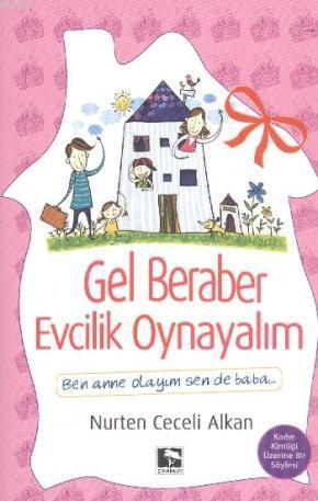 Gel Beraber Evcilik Oynayalım | Nurten Ceceli Alkan | Çınaraltı Yayın 