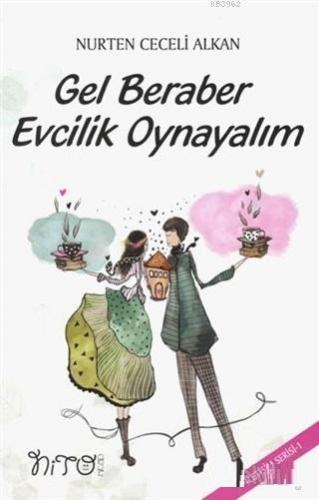 Gel Beraber Evcilik Oynayalım | Nurten Ceceli Alkan | Nito Kitap