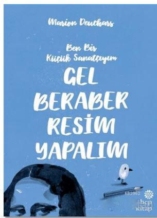 Gel Beraber Resim Yapalım; Ben Bir Küçük Sanatçıyım | Brendan Kearney 