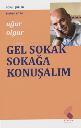 Gel Sokak Sokağa Konuşalım | Uğur Olgar | Klaros Yayınları