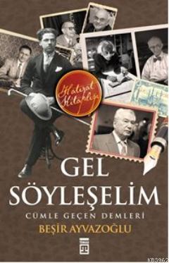 Gel Söyleşelim Cümle Geçen Demleri | Beşir Ayvazoğlu | Timaş Tarih