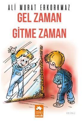 Gel Zaman Gitme Zaman | Ali Murat Erkorkmaz | Eksik Parça Yayınları