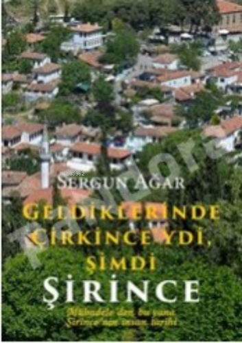 Geldiklerinde Çirkince'ydi Şimdi Şirince:;Mübadeleden Bu Yana Şirince'