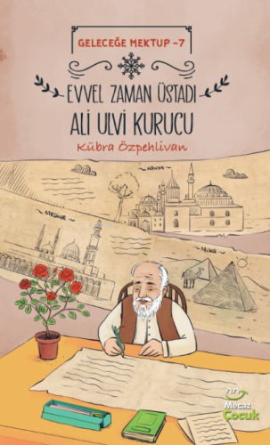 Geleceğe Mektup-7;Evvel Zaman | Ali Ulvi Kurucu | Mecaz Çocuk