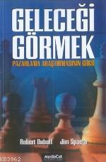 Geleceği Görmek; Pazarlama Araştırmasının Gücü | Robert Duboff | Media