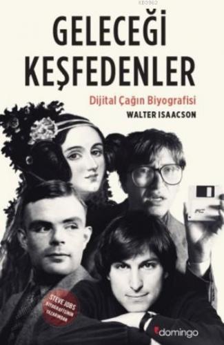 Geleceği Keşfedenler; Dijital Çağın Biyografisi | Walter Isaacson | Do