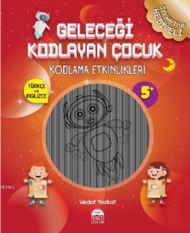 Geleceği Kodlayan Çocuk – Kodlama Etkinlikeri 5 Yaş | Vedat Yozkat | M