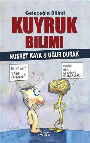 Geleceğin Bilimi - Kuyruk Bilimi | Nusret Kaya | Abis Yayınları