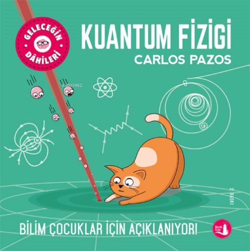 Geleceğin Dahileri Kuantum Fiziği | Carlos Pazos | Büyülü Fener Yayınl