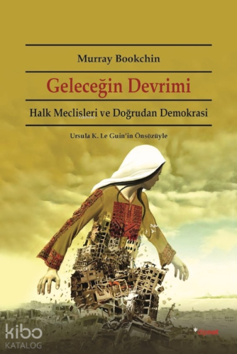 Geleceğin Devrimi; Halk Meclisleri ve Doğrudan Demokrasi | Murray Book