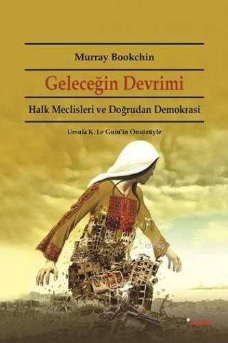 Geleceğin Devrimi; Halk Meclisleri ve Doğrudan Demokrasi | Murray Book