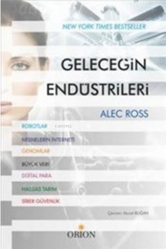 Geleceğin Endüstrileri | Alec Ross | Orion Kitabevi