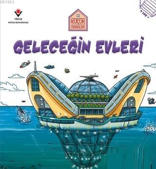 Geleceğin Evleri - Küçük Mimarlar | Saranne Taylor | Tübitak