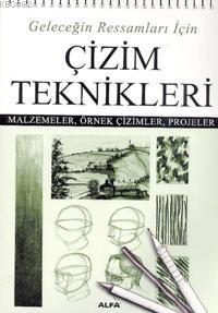 Geleceğin Ressamları İçin Çizim Teknikleri; Malzemeler, Örnek Çizimler