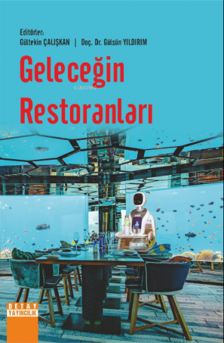 Geleceğin Restoranları | Gültekin Çalışkan | Detay Yayıncılık