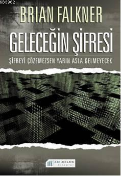 Geleceğin Şifresi; Şifreyi Çözemezsen Yarın Asla Gelmeyecek | Brian Fa