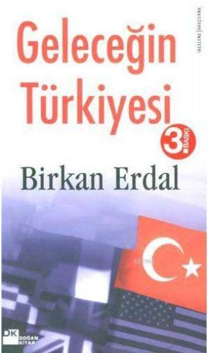 Geleceğin Türkiyesi | Birkan Erdal | Doğan Kitap