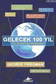 Gelecek 100 Yıl; 21. Yüzyıl İçin Öngörüler | George Friedman | Pegasus