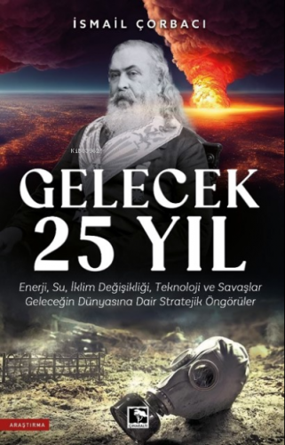 Gelecek 25 Yıl | İsmail Çorbacı | Çınaraltı Yayın Dağıtım