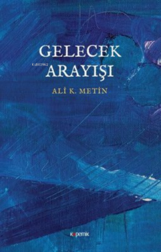 Gelecek Arayışı | Ali K. Metin | Kopernik Kitap