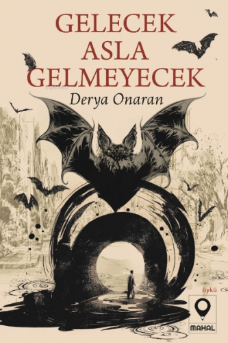 Gelecek Asla Gelmeyecek | Derya Onaran | Mahal Edebiyat